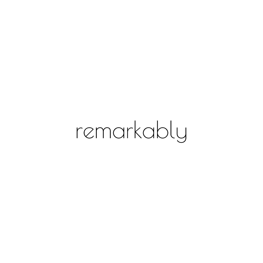remarkably